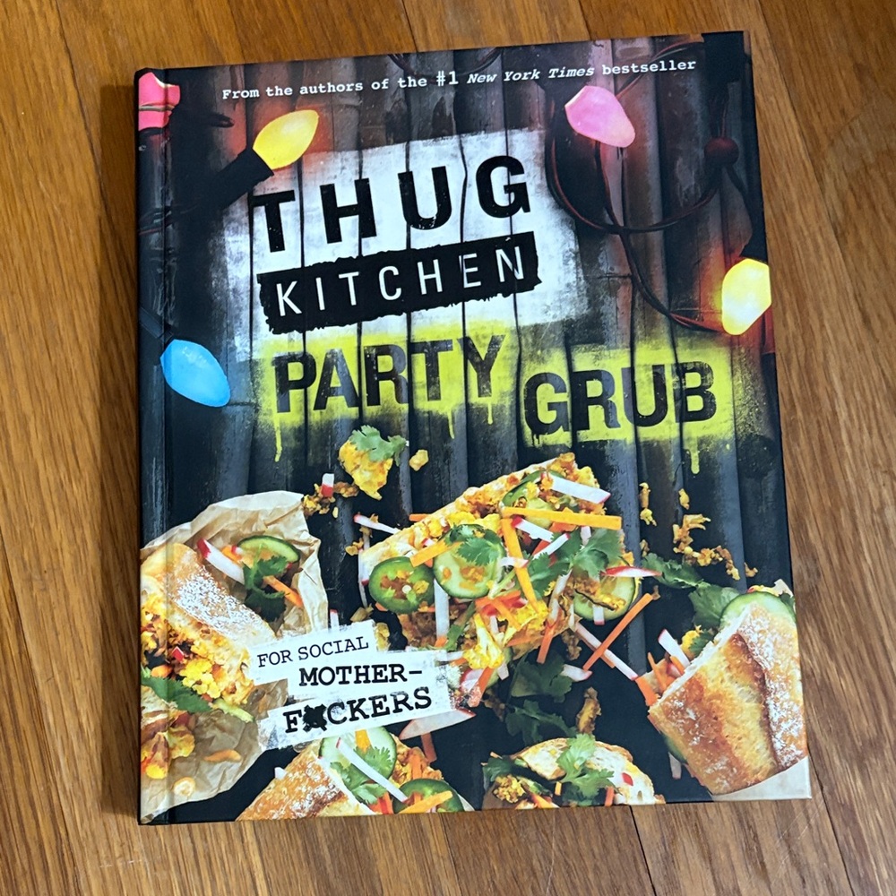 Thug Kitchen Party Grub Cookbook
